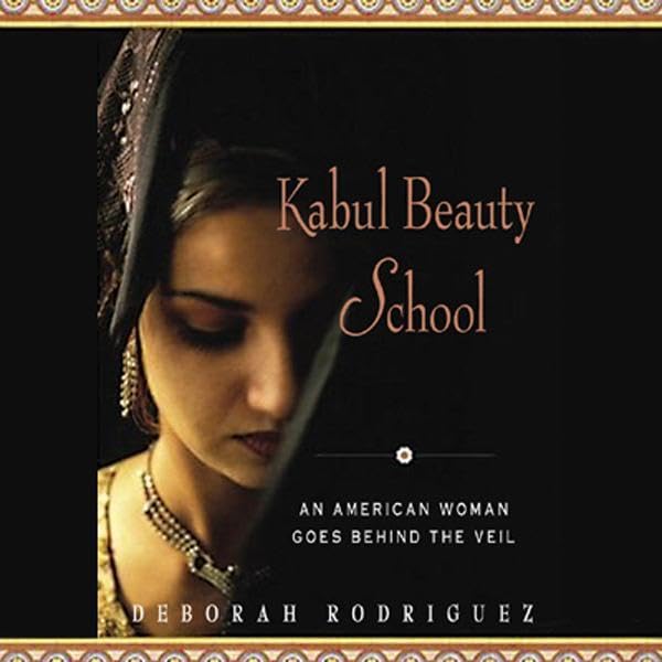 Kabul Beauty School: An American Woman Goes behind the Veil