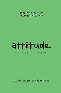 Attitude: Vision, Change, Learning, Fear & Boldness (The Sh*t They Never Taught You)
