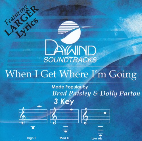 When I Get Where I'm Going Accompaniment/Performance Track