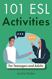 101 ESL Activities: For Teenagers and Adults (Teaching ESL/EFL to Teenagers and Adults)