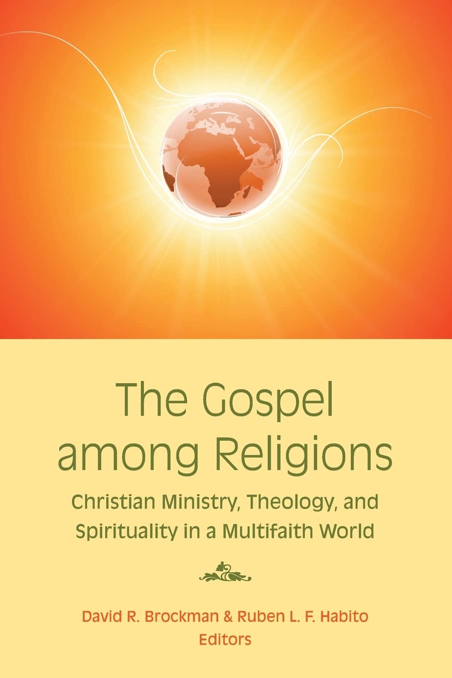 The Gospel Among Religions: Christian Ministry, Theology, and Spirituality in a 