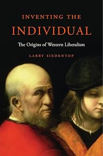 Inventing the Individual: The Origins of Western Liberalism