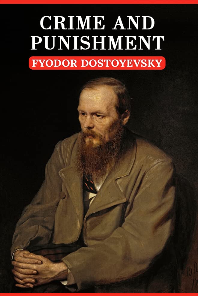 Crime and Punishment: The Original Unabridged And Complete Edition (A Fyodor Dos