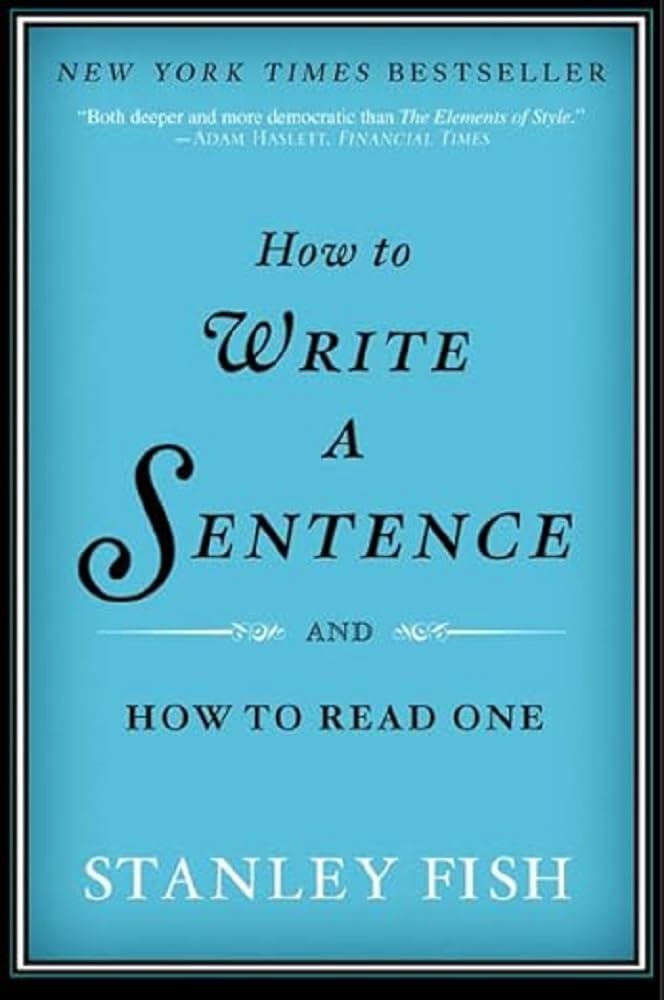 How to Write a Sentence: And How to Read One
