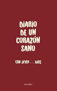 Diario de un Corazón Sano: Con amor Dios (Spanish Edition)
