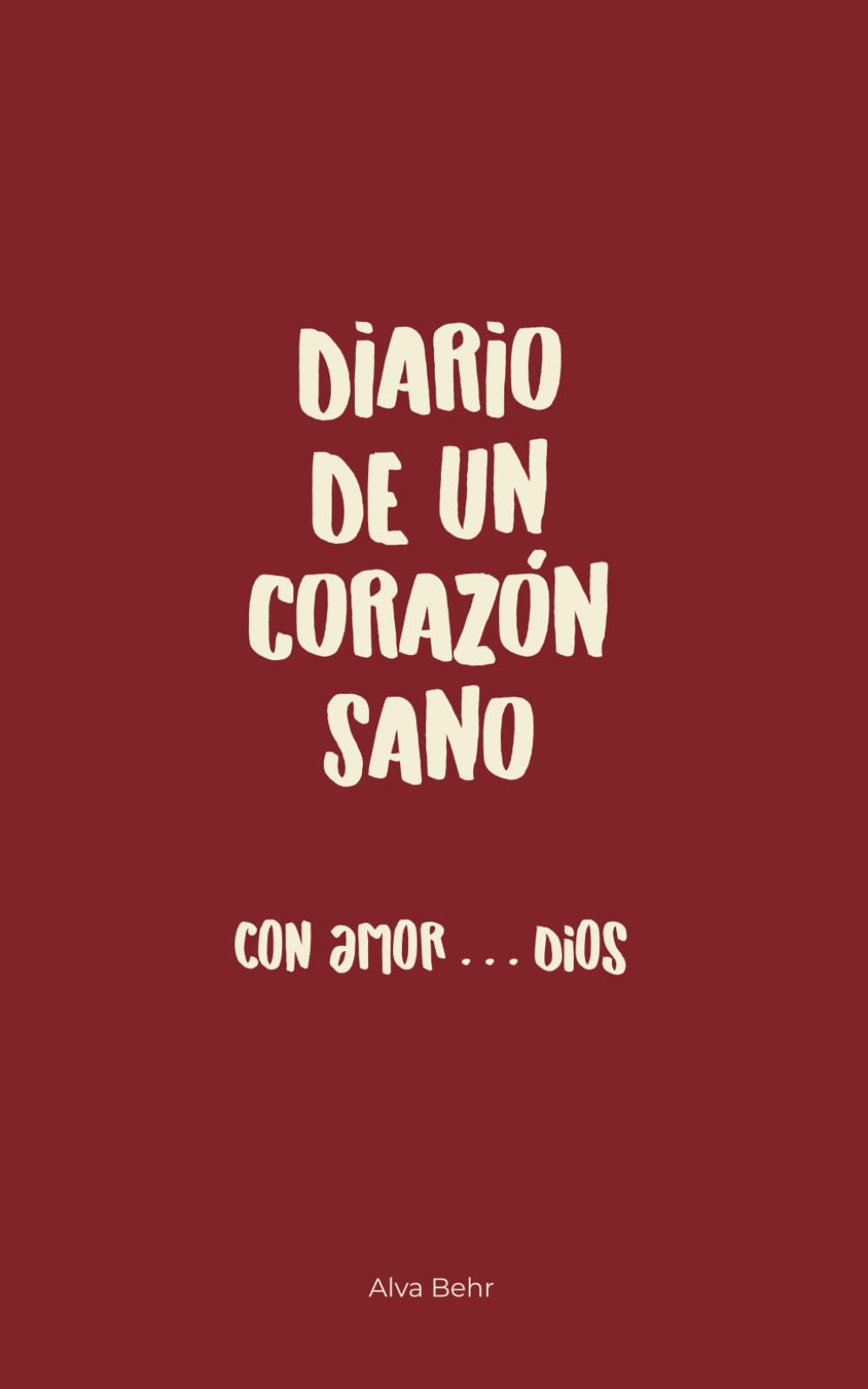 Diario de un Corazón Sano: Con amor Dios (Spanish Edition)