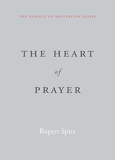The Heart of Prayer (The Essence of Meditation Series)