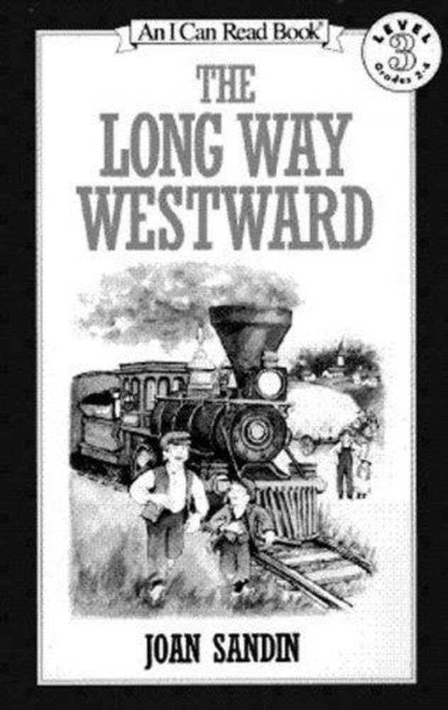 The Long Way Westward: An Early Reader About a Swedish Family's Immigration Jour