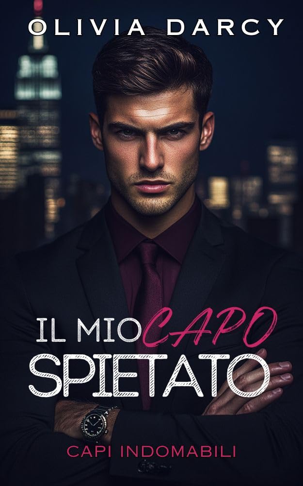 Il Mio Capo Spietato: Una Storia d'Amore in Ufficio: Un Pericoloso Gioco tra Cap