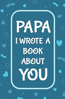 Papa I Wrote A Book About You: Fill In The Blank Book Prompts, Father's Day Gift For Grandpa From Grandson Granddaughter, Birthday Gift for Grandpa, Christmas Gift For Grandpa