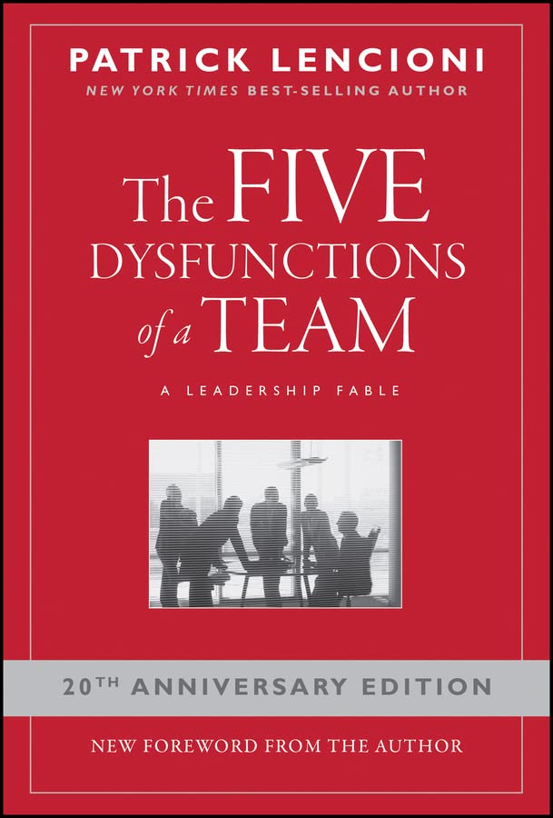 The Five Dysfunctions of a Team: A Leadership Fable, 20th Anniversary Edition (J