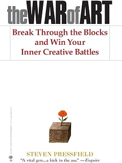 The War of Art: Break Through the Blocks and Win Your Inner Creative Battles