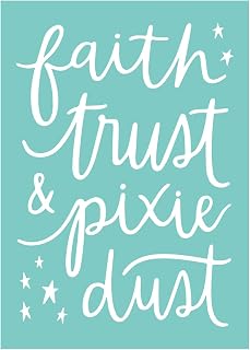 Faith, Trust & Pixie Dust Silk Screen Stencil, Reusable Self Adhesive Mesh Stencils Silk Screen Printing Stencils for Painting on Wood, Cloth, Mugs, Plates, Cups, Clothes, Pillows, Home Office Decor