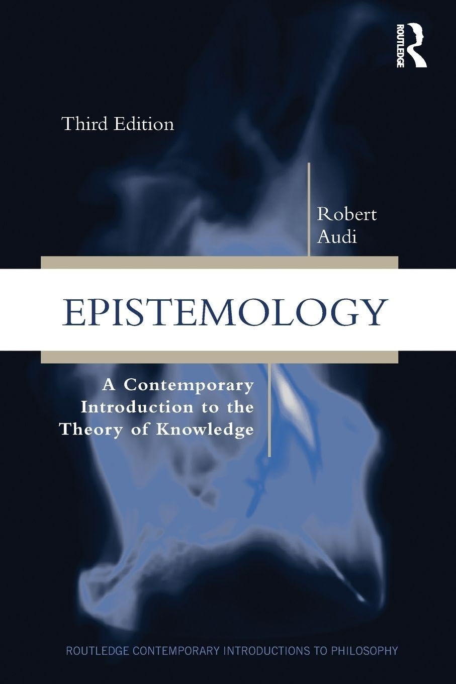 Epistemology: A Contemporary Introduction to the Theory of Knowledge, 3rd Editio