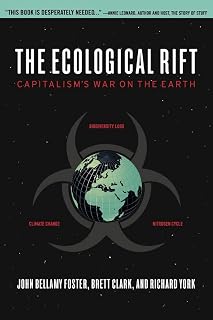 The Ecological Rift: Capitalism’s War on the Earth