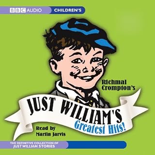 Just William's Greatest Hits: The Definitive Collection of Just William Stories