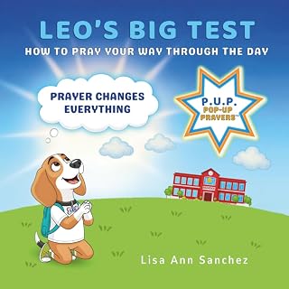 Leo's Big Test: How To Pray Your Way Through The Day