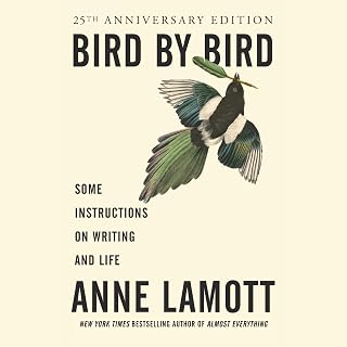 Bird by Bird: Some Instructions on Writing and Life