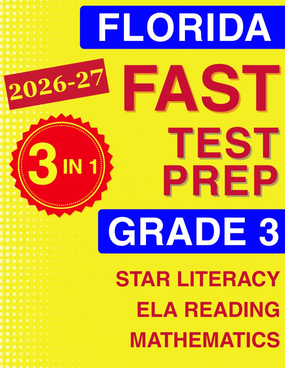 Florida FAST Test Prep: Grade 3. The Ultimate Practice Workbook for Literacy, Re