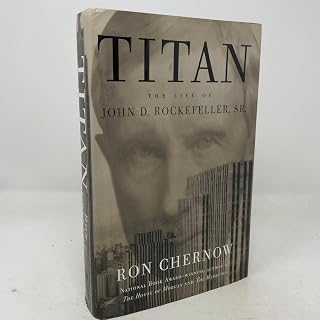 Titan: The Life of John D. Rockefeller, Sr.