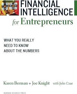 Financial Intelligence for Entrepreneurs: What You Really Need to Know About the Numbers
