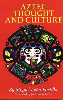 Aztec Thought and Culture (The Civilization of the American Indian Series) (Volume 67)