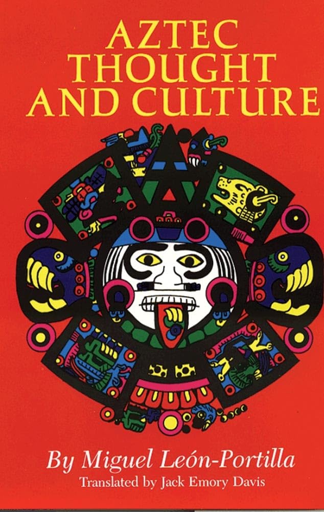 Aztec Thought and Culture (The Civilization of the American Indian Series) (Volu