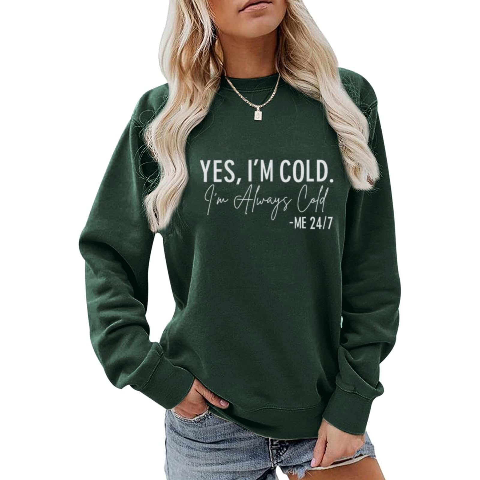 Yes I'M Cold Me 24/7 Always Cold Sweatshirt For Women Crewneck Winter Freezing S