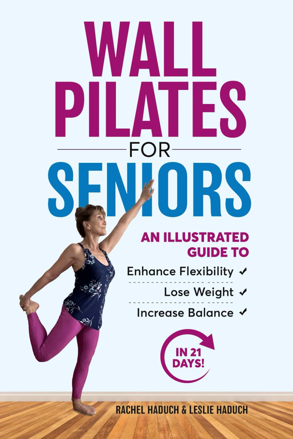 Wall Pilates for Seniors: An Illustrated Guide to Enhance Flexibility, Lose Weig