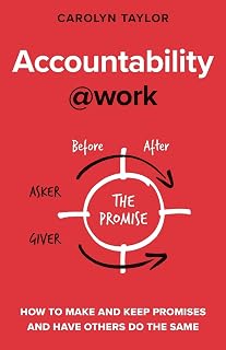 Accountability at Work: How to make and keep promises and have others do the same