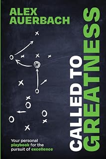 Called to Greatness: Your Personal Playbook for the Pursuit of Excellence