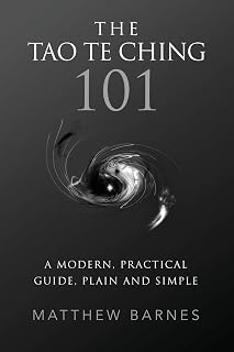 The Tao Te Ching 101: a modern, practical guide, plain and simple (Zennish Series)