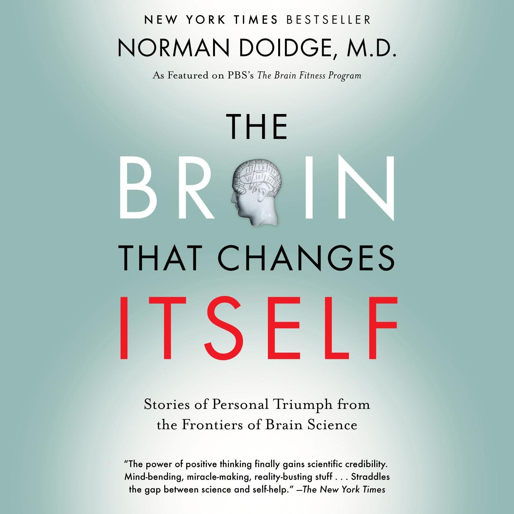 The Brain That Changes Itself: Stories of Personal Triumph from the Frontiers of