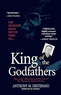 King of the Godfathers: Big Joey Massino and the Fall of the Bonanno Crime Family