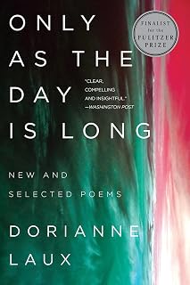 Only As the Day Is Long: New and Selected Poems