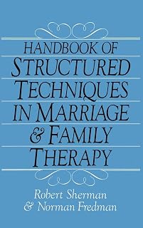 Handbook of Structured Techniques in Marriage and Family Therapy