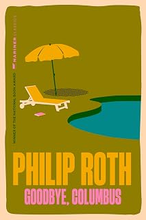 Goodbye, Columbus: And Five Short Stories – The National Book Award Debut That Established Philip Roth as a Major American Literary Voice