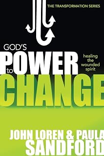 God’s Power to Change: Healing the Wounded Spirit (The Transformation Series)