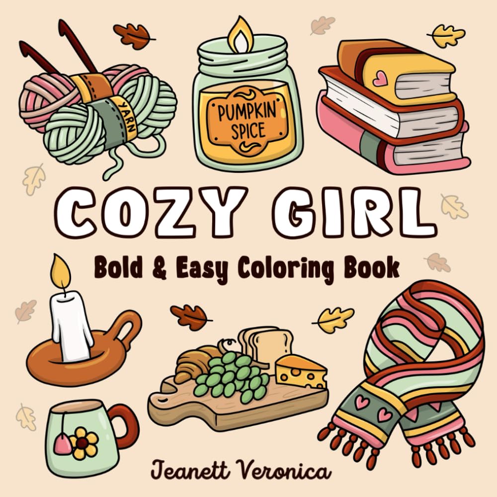 Cozy Girl Coloring Book: Bold and Easy Hygge Inspired Designs for Adults and Tee