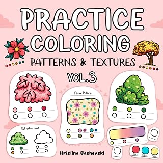 Practice Coloring Patterns & Textures: Easy and Fun Book for Adults and Teens to Explore Blending, Shading, and Color Techniques
