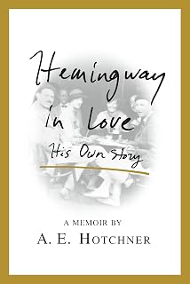 Hemingway in Love: His Own Story