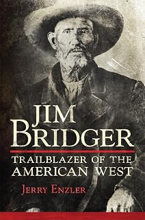 Jim Bridger: Trailblazer of the American West