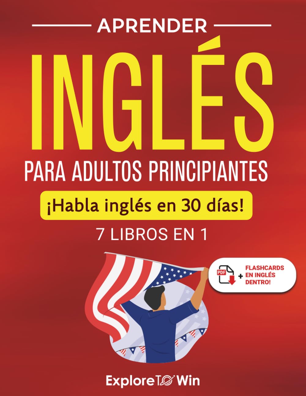 Aprender inglés para adultos principiantes: 7 libros en 1: ¡Habla inglés en 30 d