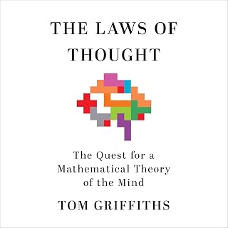 The Laws of Thought: The Quest for a Mathematical Theory of the Mind
