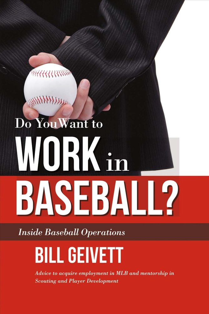 Do You Want to Work in Baseball?: Advice to acquire employment in MLB and mentor
