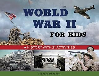 World War II for Kids: A History with 21 Activities (2) (For Kids series)