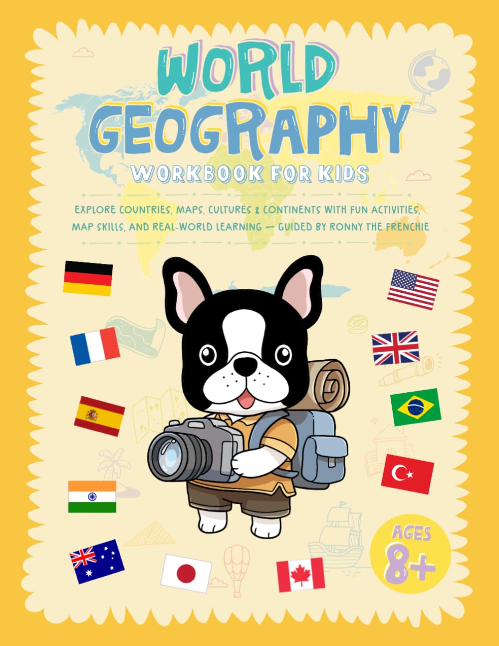World Geography Workbook For Kids: Explore Countries, Maps, Cultures & Continent