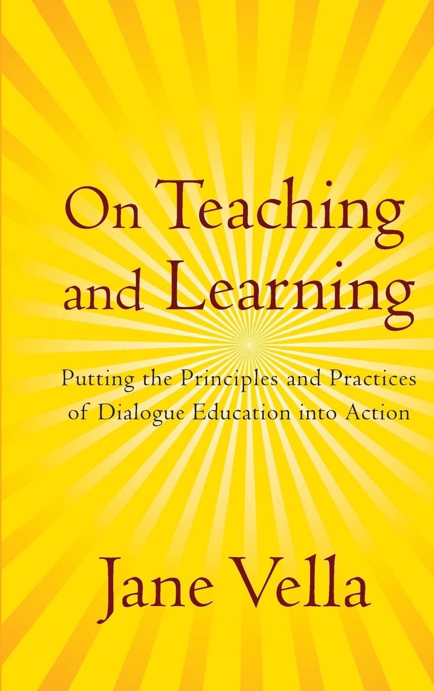 On Teaching and Learning: Putting the Principles and Practices of Dialogue Educa