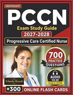 Independent PCCN Exam Study Guide 2027-2028: 700 Realistic Practice Questions with Expert Explanations & Rationales for Progressive Care Certified Nurse Certification Preparation