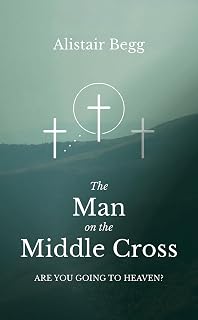 The Man on the Middle Cross : Are you going to heaven?